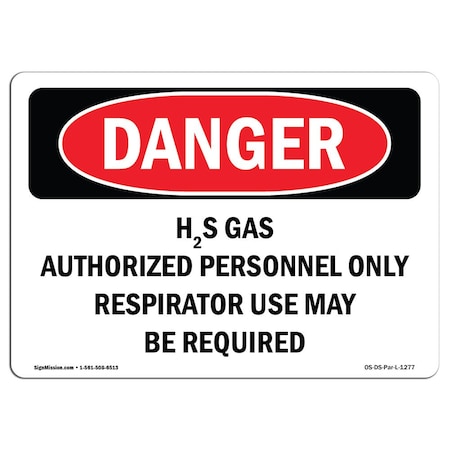 Signmission Safety Sign, OSHA Danger, 10" Height, 14" Width, H2S Gas Authorized Personnel Only, Landscape OS-DS-D-1014-L-1277